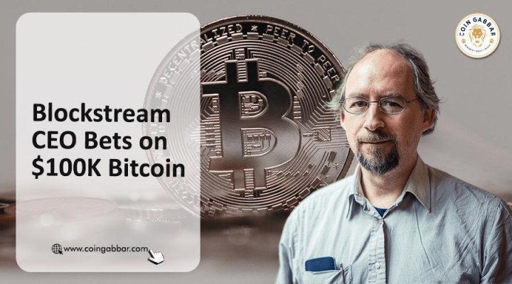 Blockstream CEO Bets on $100K Bitcoin Before 2024 Halving
